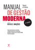 Manual de Gestão Moderna - Teoria e Prática - 2º Edição - Manuel Alberto Ramos Maçães