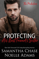 Samantha Chase & Noelle Adams - Protecting His Best Friend's Sister artwork