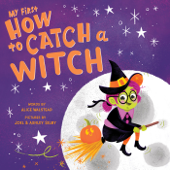 My First How to Catch a Witch - Alice Walstead & Joel and Ashley Selby