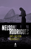 Anti-Nelson Rodrigues - Nelson Rodrigues