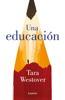 Una educación - Tara Westover