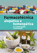 Farmacotécnica alopática e homeopática: do conhecimento à realização - Claudia Tereza Caresatto & Fernando A. A. Oliveira