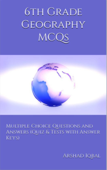 6th Grade Geography Multiple Choice Questions and Answers (MCQs): Quizzes & Practice Tests with Answer Key (Geography Quick Study Guides & Terminology Notes about Everything) - Arshad Iqbal