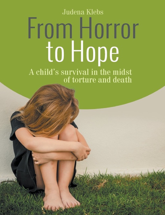 From Horror to Hope: A Child's Survival in the Midst of Torture and Death