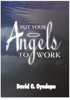 PUT YOUR ANGELS TO WORK - Bishop David O. Oyedepo