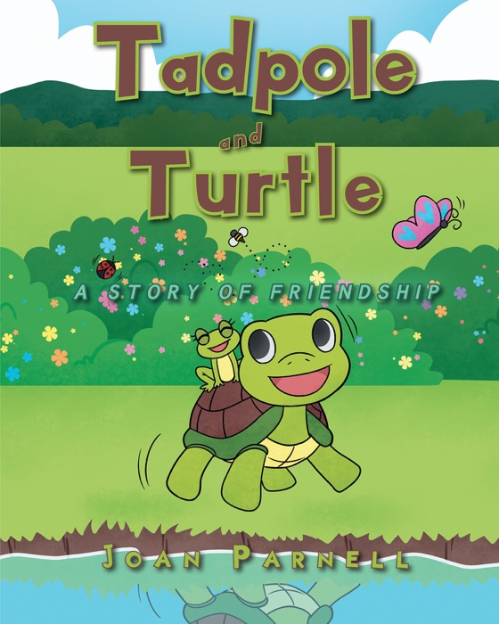 Tadpole and Turtle