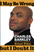 I May Be Wrong but I Doubt It - Charles Barkley & Michael Wilbon