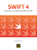 SWIFT 4. Aprende a crear Apps pra iPhone y iPad - Sergio Becerril