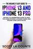 The Insanely Easy Guide to iPhone 13 and iPhone 13 Pro: An Easy To Understand Guide To Help You Learn iPhone 13, iPhone 13 Mini, and iPhone Pro (With iOS 15) - Scott La Counte