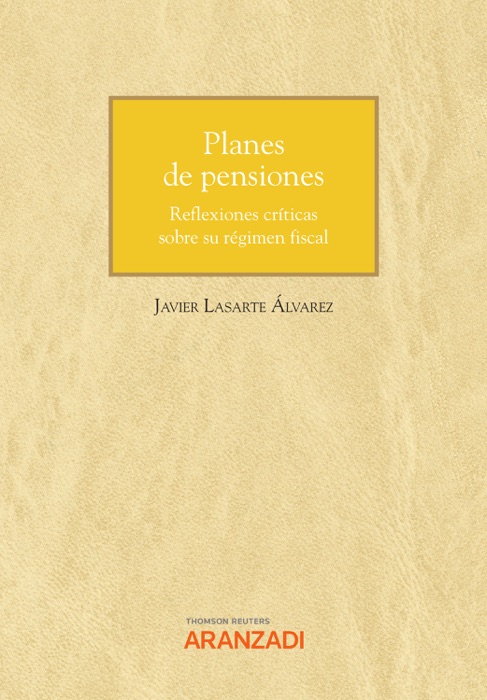 Planes de pensiones. Reflexiones críticas sobre su régimen fiscal