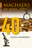 40 contos escolhidos - Machado de Assis