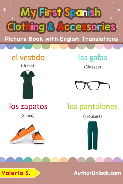 My First Spanish Clothing & Accessories Picture Book with English Translations