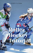Roller Hockey Tutorial - SU F. B.