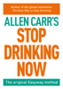 Stop Drinking Now - Allen Carr