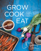 Grow Cook Eat - Willi Galloway & Jim Henkens