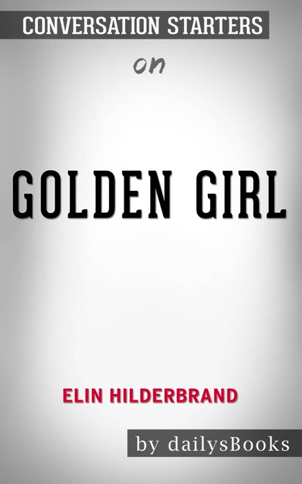 Golden Girl by Elin Hilderbrand: Conversation Starters