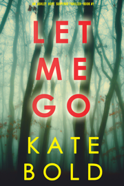Let Me Go (An Ashley Hope Suspense Thriller—Book 1)