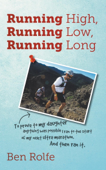 Running High, Running Low, Running Long - Ben Rolfe