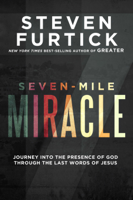 Steven Furtick - Seven-Mile Miracle artwork