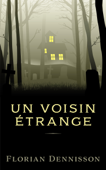 Un voisin étrange - Florian Dennisson