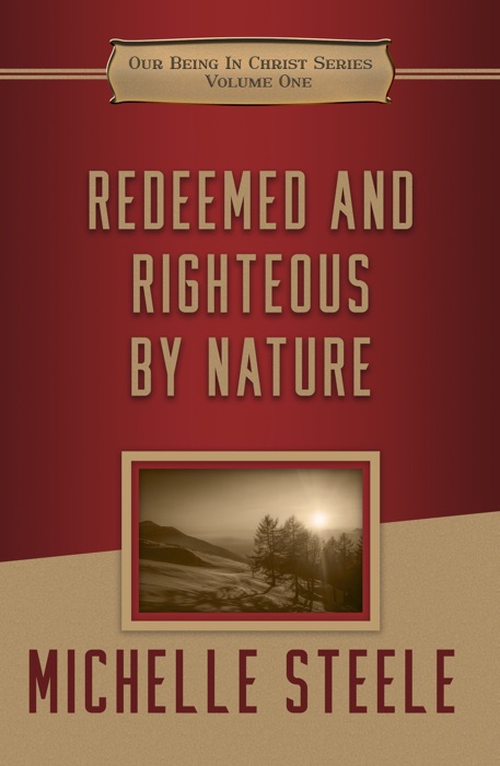 Redeemed and Righteous By Nature