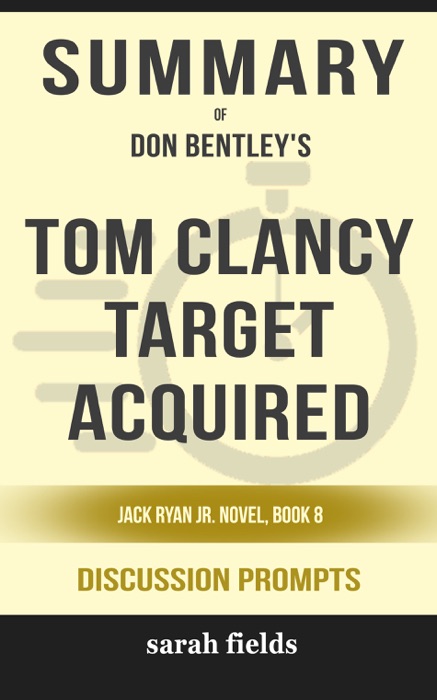 Tom Clancy Target Acquired: Jack Ryan Jr. Novel, Book 8 by Don Bentley (Discussion Prompts)