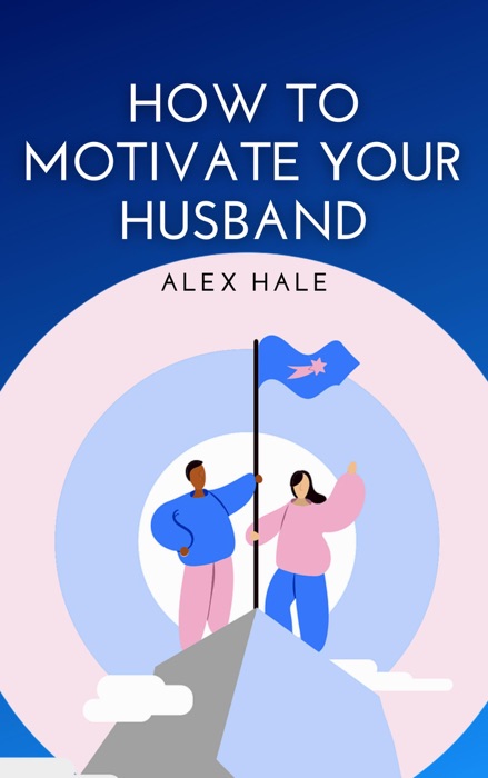 How to Motivate Your Husband