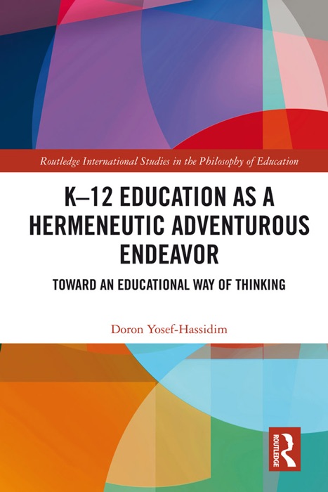 K–12 Education as a Hermeneutic Adventurous Endeavor