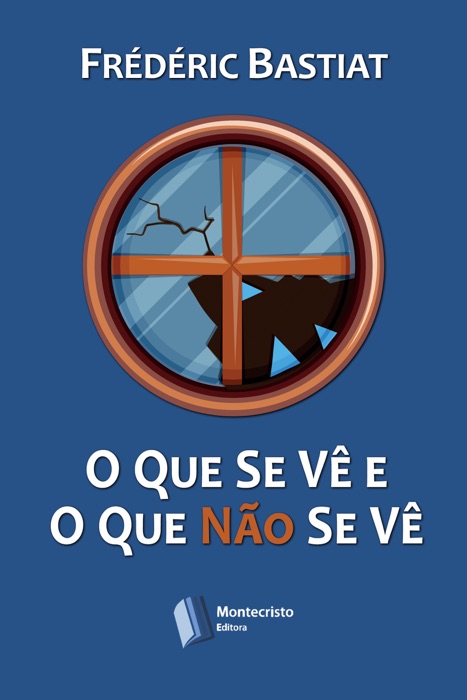 O Que se vê e O Que não se vê