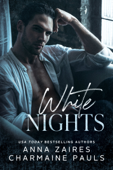 White Nights - Anna Zaires & Charmaine Pauls