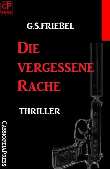 G.S. Friebel Thriller - Die vergessene Rache