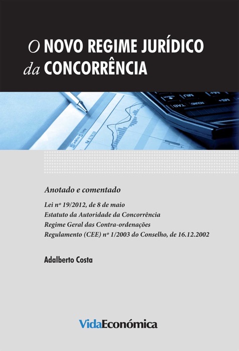 O novo regime jurídico da concorrência - Anotado e comentado