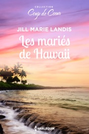 Les mariés de Hawaii - Jill Marie Landis by  Jill Marie Landis PDF Download