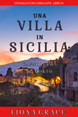 Una Villa in Sicilia: Cannoli con il Morto (Un giallo con cani e gatti—Libro 6) - Fiona Grace