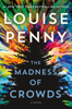 Louise Penny - The Madness of Crowds artwork
