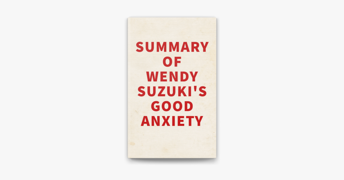 ‎summary Of Wendy Suzukis Good Anxiety On Apple Books 3712