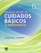 Manual Mosby de cuidados básicos de Enfermería - Sheila A. Sorrentino PhD, RN & Leighann Remmert MS, RN