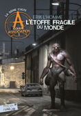 A comme Association (Tome 3) - L'étoffe fragile du monde - Erik L'Homme