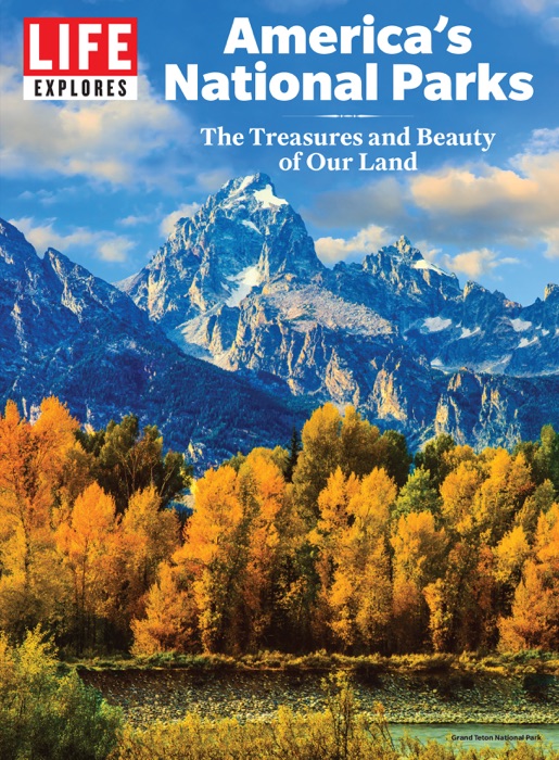 LIFE Explores America's National Parks