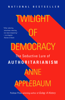 Anne Applebaum - Twilight of Democracy artwork