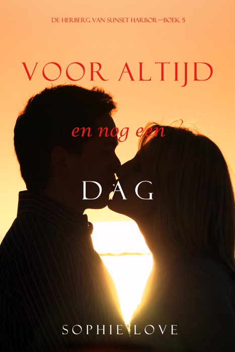 Voor altijd en nog een dag (De herberg in Sunset Harbor—Boek 5)