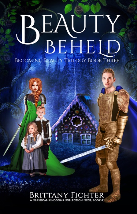 Beauty Beheld: A Retelling of Hansel and Gretel