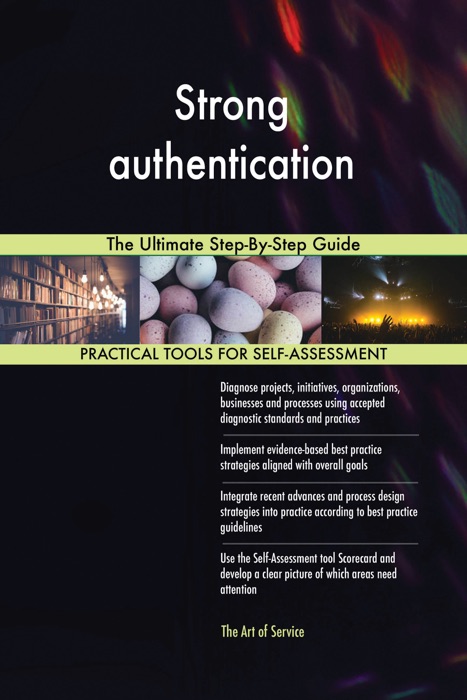 Strong authentication The Ultimate Step-By-Step Guide