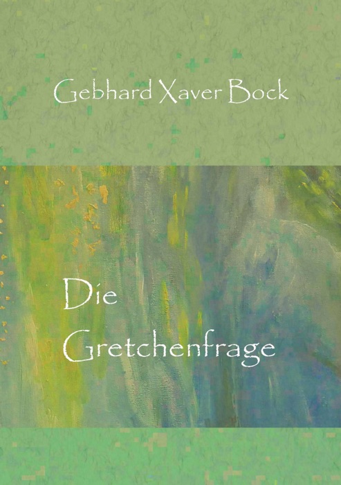 Die Gretchenfrage