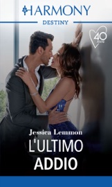 L'ultimo addio - Jessica Lemmon by  Jessica Lemmon PDF Download