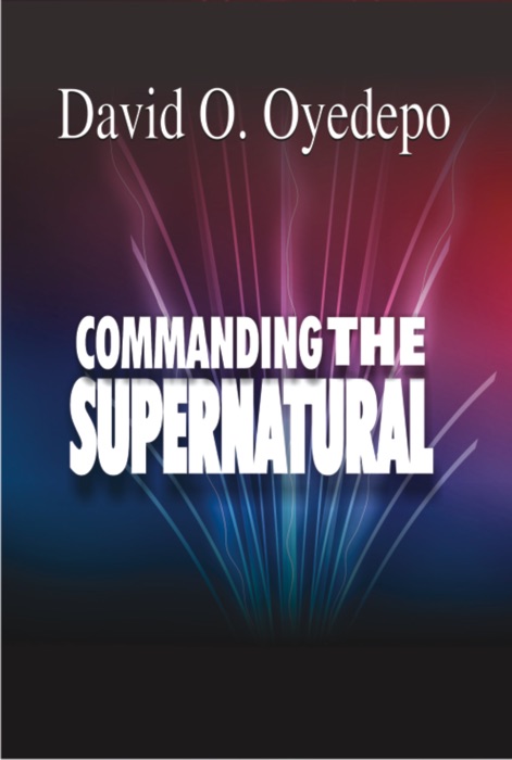 COMMANDING THE SUPERNATURAL