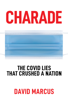David Marcus - Charade: The Covid Lies That Crushed A Nation artwork