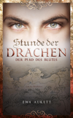 Stunde der Drachen 2 - Der Pfad des Blutes - Ewa Aukett