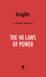 Insights on Robert Greene's The 48 Laws of Power by Instaread