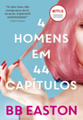 4 homens em 44 capítulos - BB Easton